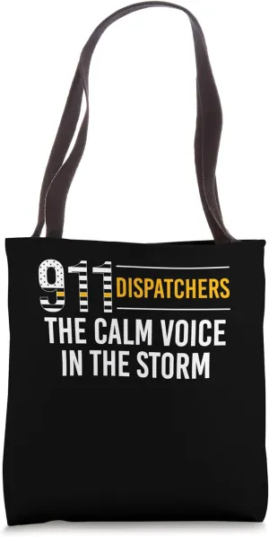 911 Dispatchers The Calm Voice In The Storm Tote Bag