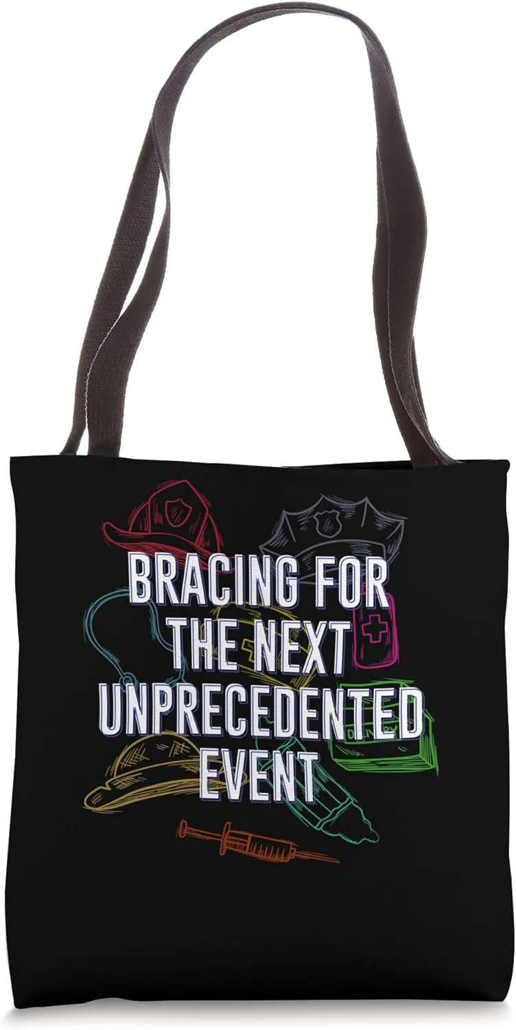 Bracing for Next Unprecedented Event Funny Frontliner Humor Tote Bag