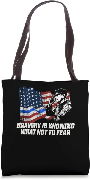 Bravery is What Not to Fear Police Officer First Responders Tote Bag
