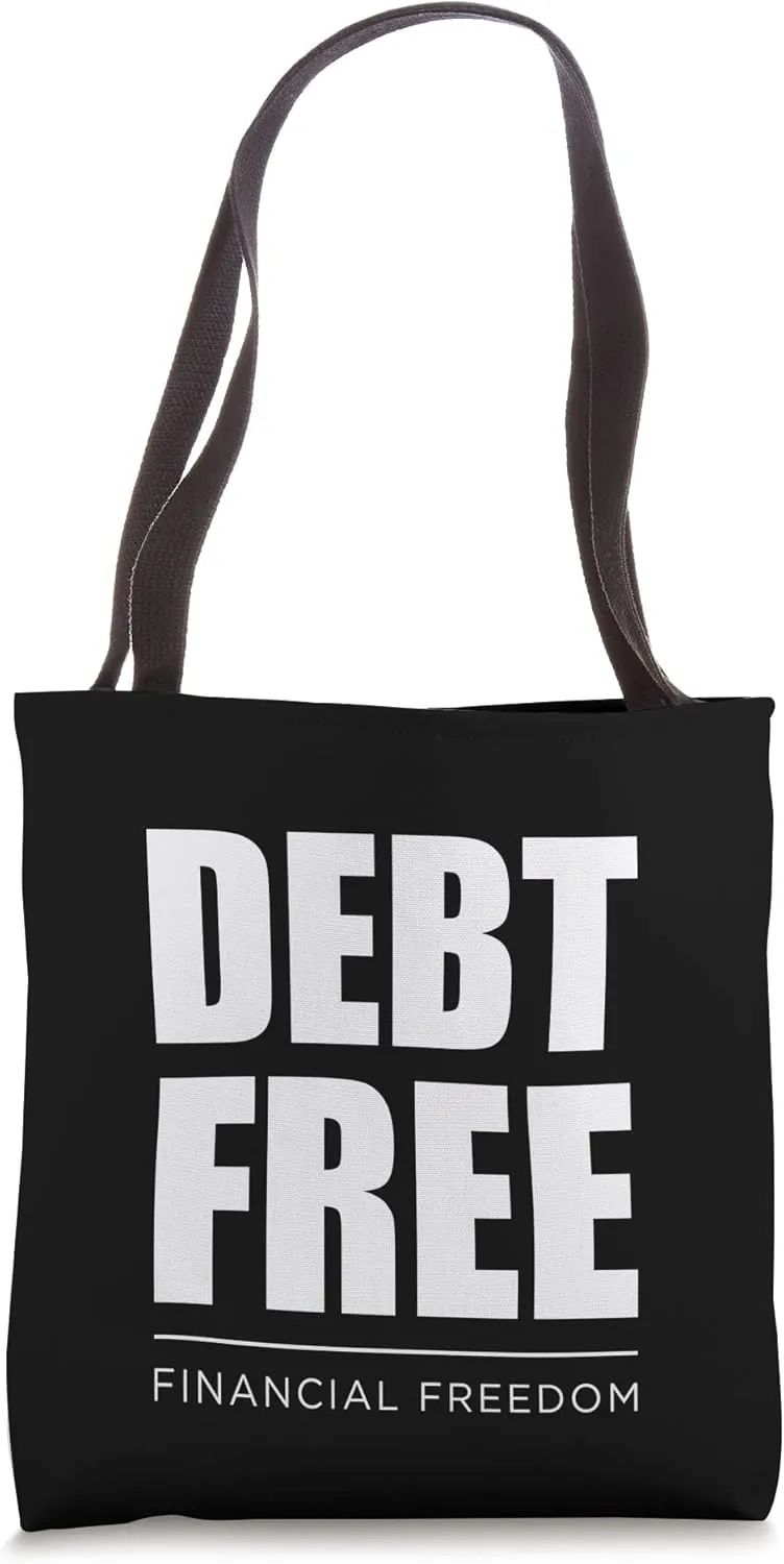 Debt Free Financial Freedom Pay Off Debt Finance Wealth Tote Bag