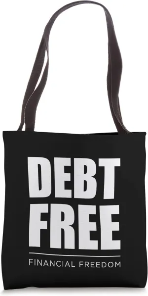 Debt Free Financial Freedom Pay Off Debt Finance Wealth Tote Bag