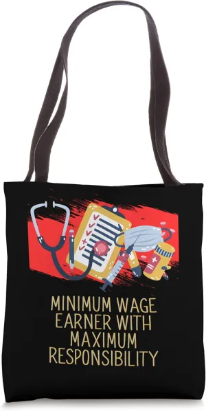Minimum Wage Earner with Responsibility Medical Staff Tote Bag
