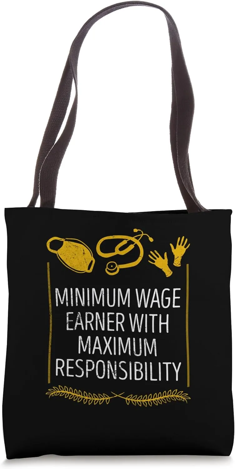 Minimum Wage Earner with Responsibility Medical Staff Tote Bag