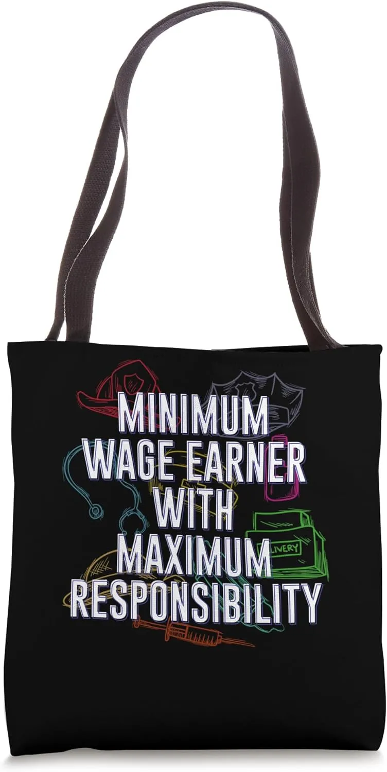 Minimum Wage Earner with Responsibility Medical Staff Tote Bag