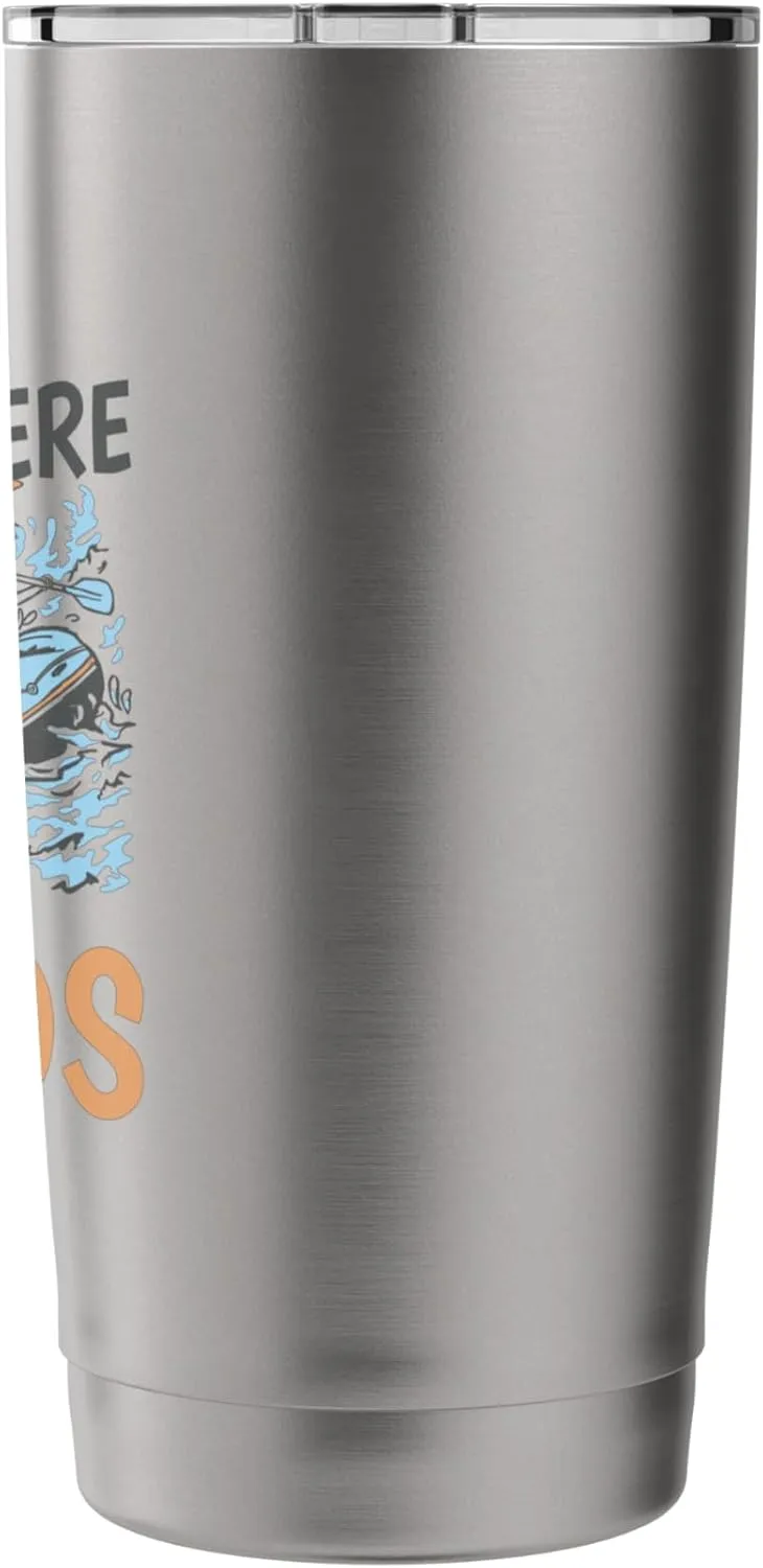 River Rafting I'M Just Here For The Rapids, Rafter Stainless Steel Insulated Tumbler