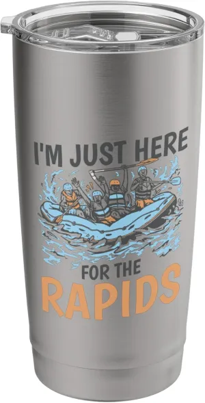 River Rafting I'M Just Here For The Rapids, Rafter Stainless Steel Insulated Tumbler