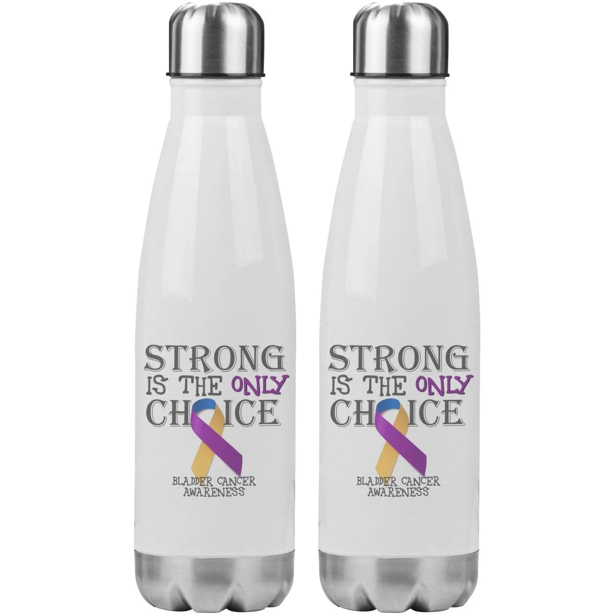 Strong is the Only Choice -Bladder Cancer Awareness 20oz Insulated Water Bottle |x|