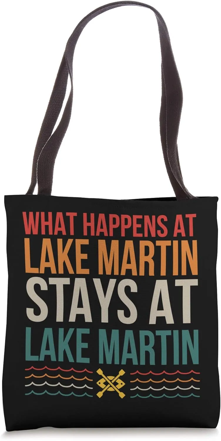What Happens At Lake Martin Lake Life Kayaking Camping Tote Bag