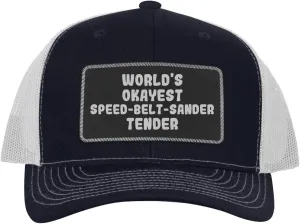 World's Okayest Speed-Belt-Sander Tender - Leather Black Patch Engraved Trucker Hat